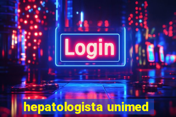 hepatologista unimed